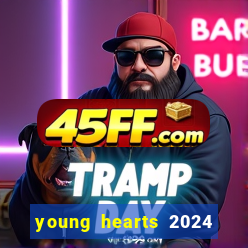 young hearts 2024 onde assistir